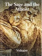 The Sage and the Atheist, Voltaire