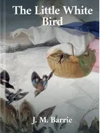 The Little White Bird, J. M. Barrie