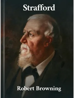 Strafford, Robert Browning