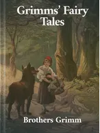 Grimms’ Fairy Tales, Brothers Grimm