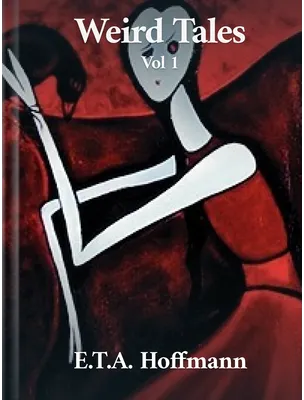 Weird Tales Volume 1, E. T. A. Hoffmann