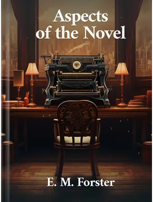 Aspects of the Novel, E. M. Forster