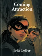 Coming Attraction, Fritz Leiber