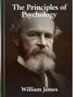 The Principles of Psychology, William James