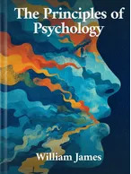 The Principles of Psychology Vol. 1, William James
