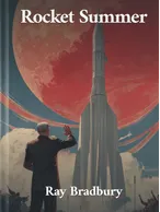 Rocket Summer, Ray Bradbury