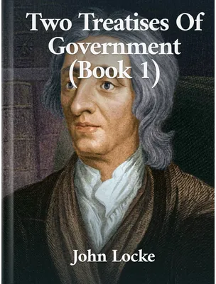 Two Treatises of Government (Book 1), John Locke