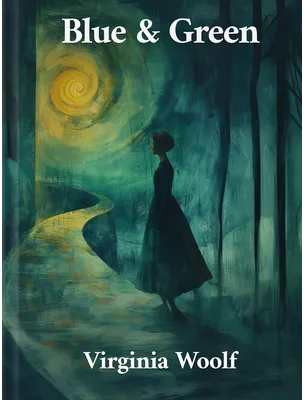 Blue & Green, Virginia Woolf