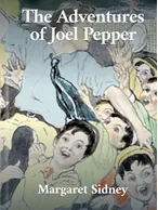 The Adventures of Joel Pepper, Margaret Sidney