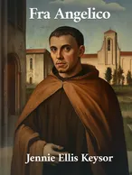 Fra Angelico, Jennie Ellis Keysor