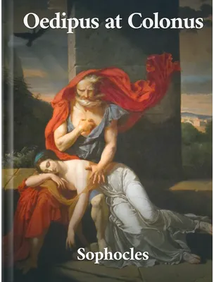 Oedipus at Colonus, Sophocles