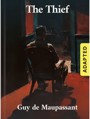 The Thief (adapted), Guy de Maupassant