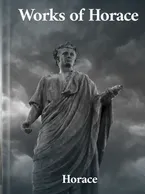 The Works of Horace, Horace