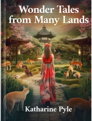 Wonder Tales from Many Lands, Katharine Pyle