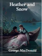 Heather and Snow, George MacDonald