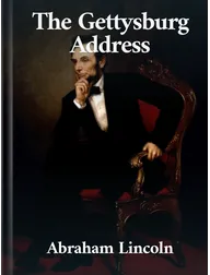 The Gettysburg Address, Abraham Lincoln