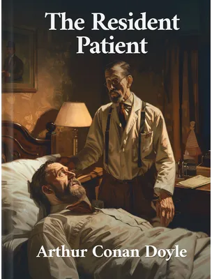 The Resident Patient, Arthur Conan Doyle