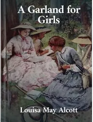 A Garland for Girls, Louisa May Alcott