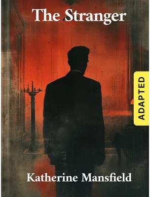 The Stranger (adapted), Katherine Mansfield