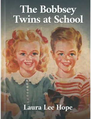The Bobbsey Twins at School, Laura Lee Hope
