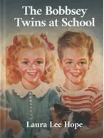 The Bobbsey Twins at School, Laura Lee Hope