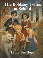 The Bobbsey Twins at School, Laura Lee Hope