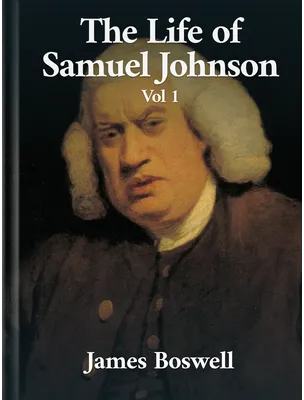Life of Johnson, Volume 1, James Boswell 