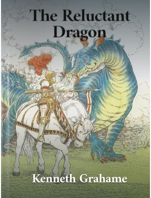 The Reluctant Dragon, Kenneth Grahame