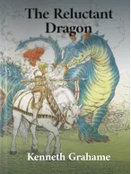 The Reluctant Dragon, Kenneth Grahame