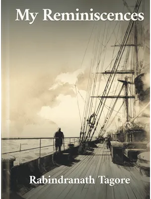 My Reminiscences, Rabindranath Tagore