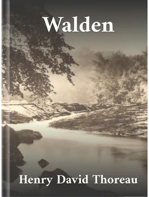 Walden , Henry David Thoreau