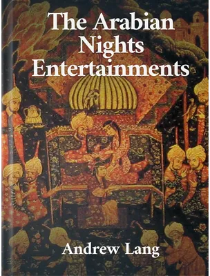 The Arabian Nights Entertainments, Andrew Lang