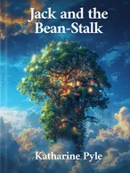 Jack and the Bean-Stalk, Katharine Pyle
