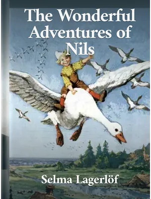 The Wonderful Adventures of Nils, Selma Lagerlöf