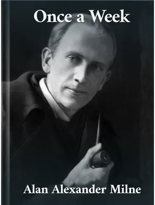 Once a Week, A. A. Milne