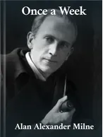 Once a Week, A. A. Milne