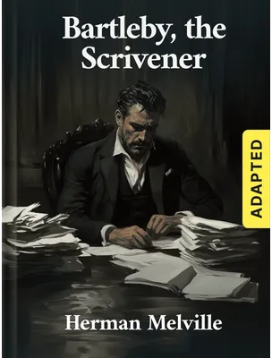 Bartleby, the Scrivener (adapted), Herman Melville