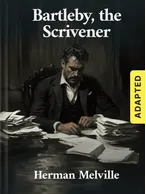 Bartleby, the Scrivener (adapted), Herman Melville