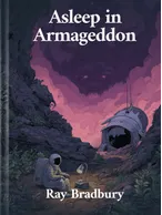 Asleep in Armageddon, Ray Bradbury