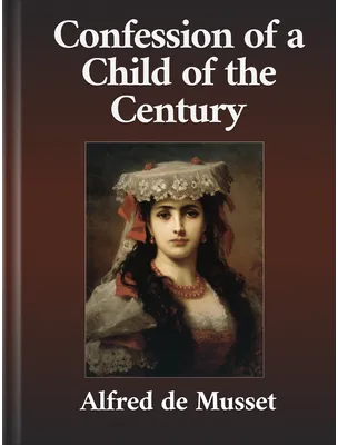 Confession of a Child of the Century, Alfred de Musset