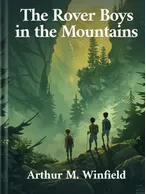 The Rover Boys In The Mountains, Arthur M. Winfield