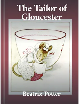 The Tailor of Gloucester, Beatrix Potter