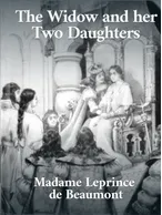 The Widow and Her Two Daughters, Madame Leprince de Beaumont
