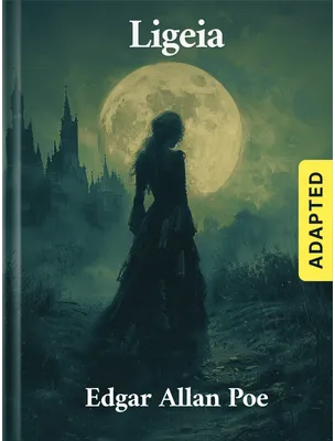 Ligeia (adapted), Edgar Allan Poe