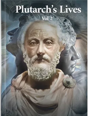 Plutarch’s Lives Volume 2, Plutarch