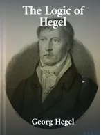 The Logic of Hegel, Georg Wilhelm Hegel