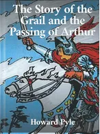 The Story of the Grail and the Passing of Arthur, Howard Pyle