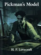 Pickman’s Model, H. P. Lovecraft