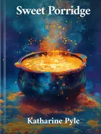 Sweet Porridge, Katharine Pyle