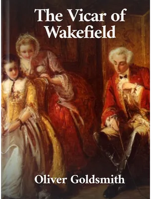 The Vicar of Wakefield, Oliver Goldsmith
